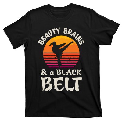 Beauty Brains And A Black Belt Karate Girl Martial Arts Gift T-Shirt