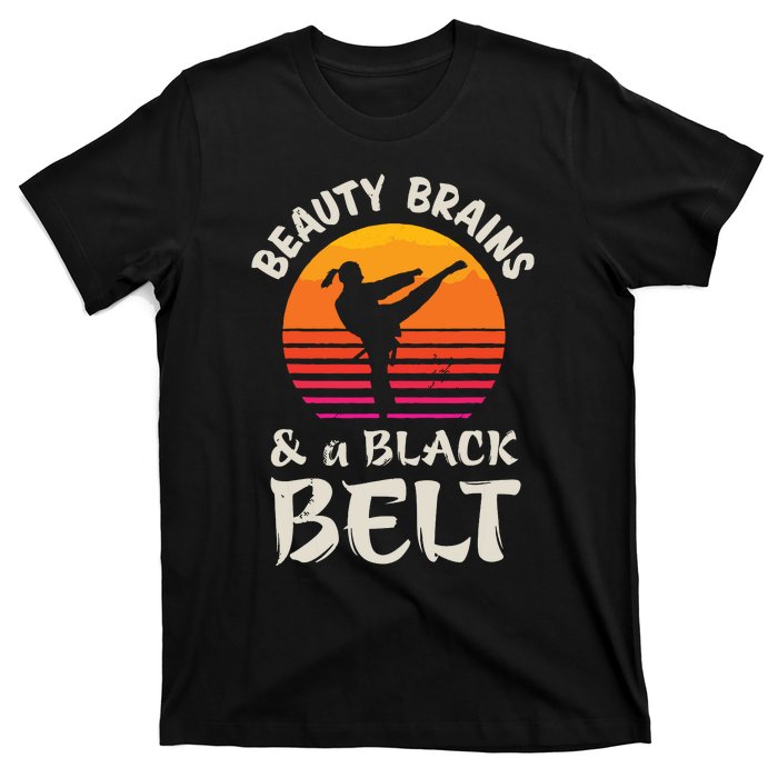 Beauty Brains And A Black Belt Karate Girl Martial Arts Gift T-Shirt