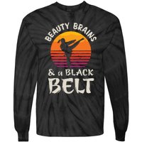 Beauty Brains And A Black Belt Karate Girl Martial Arts Gift Tie-Dye Long Sleeve Shirt