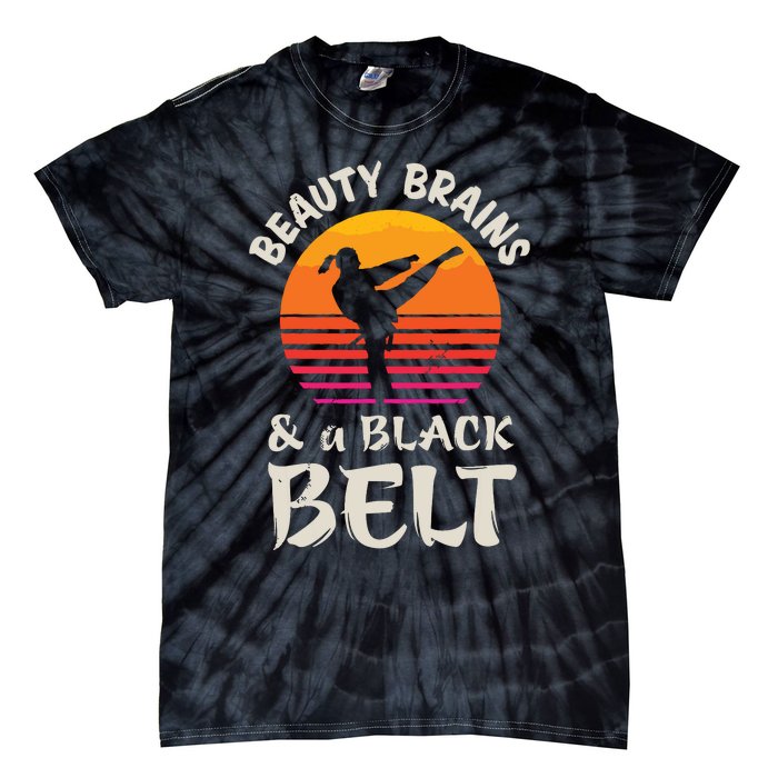 Beauty Brains And A Black Belt Karate Girl Martial Arts Gift Tie-Dye T-Shirt