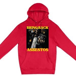 Bring Back Asbestos Funny Cringe Hard Skeleton Meme Premium Pullover Hoodie