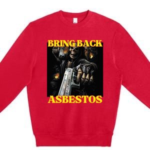 Bring Back Asbestos Funny Cringe Hard Skeleton Meme Premium Crewneck Sweatshirt