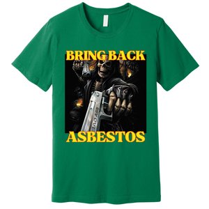 Bring Back Asbestos Funny Cringe Hard Skeleton Meme Premium T-Shirt