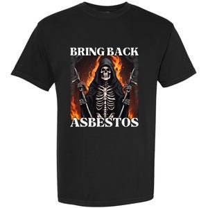 Bring Back Asbestos Funny Cringe Hard Skeleton Garment-Dyed Heavyweight T-Shirt