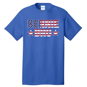 Bernie Bro American Flag Sanders 2020 Merica Feel Bern Meaningful Gift Tall T-Shirt