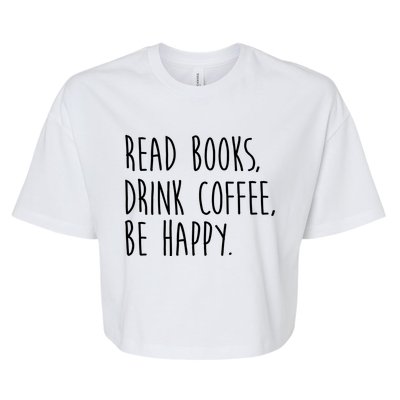 Book Books And Coffee Bookworm Funny Gift Bella+Canvas Jersey Crop Tee