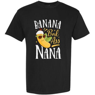 Banana Bad Ass Nana Grandma Grandmother Funny Mother's Day  Garment-Dyed Heavyweight T-Shirt