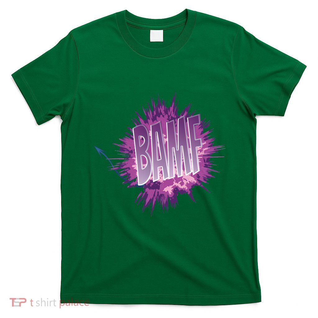 Bamf T-Shirt