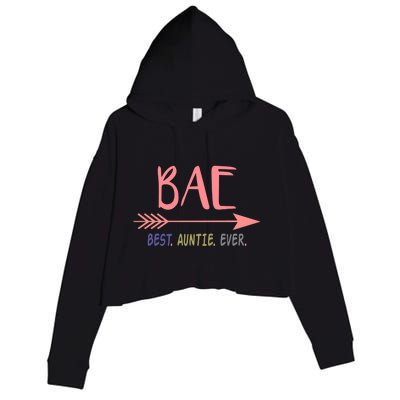 Bae Best Auntie Ever Meaningful Gift Gift For Best Aunt Ever Crop Fleece Hoodie