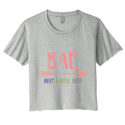 Bae Best Auntie Ever Meaningful Gift Gift For Best Aunt Ever Women's Crop Top Tee