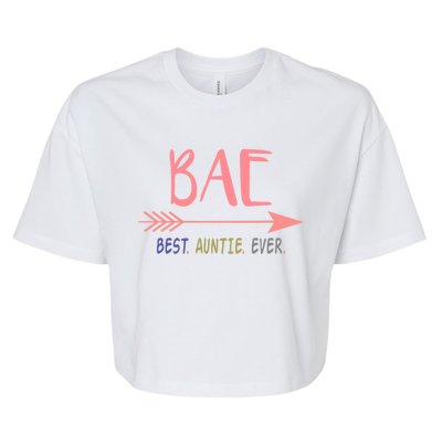 Bae Best Auntie Ever Meaningful Gift Gift For Best Aunt Ever Bella+Canvas Jersey Crop Tee