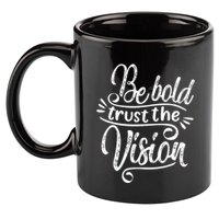 Be Bold And Trust The Vision Motivational 11oz C Handle Ceramic Mug