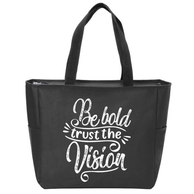 Be Bold And Trust The Vision Motivational Zip Tote Bag