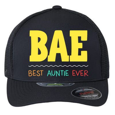 Bae Best Auntie Ever Bae Aunt Best Aunt Funny Auntie Gift Flexfit Unipanel Trucker Cap