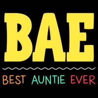 Bae Best Auntie Ever Bae Aunt Best Aunt Funny Auntie Gift Impact Tech Backpack