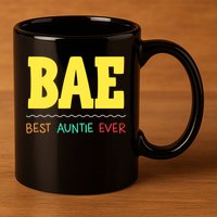 Bae Best Auntie Ever Bae Aunt Best Aunt Funny Auntie Gift 11oz C Handle Ceramic Mug
