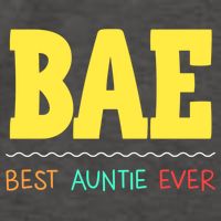 Bae Best Auntie Ever Bae Aunt Best Aunt Funny Auntie Gift Vector Backpack