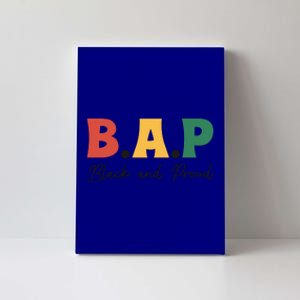 B.A.P Black And Proud Black Histoty Month African Pride Canvas