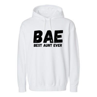 Bae Best Auntie Ever Family Aunt Love Gift Garment-Dyed Fleece Hoodie