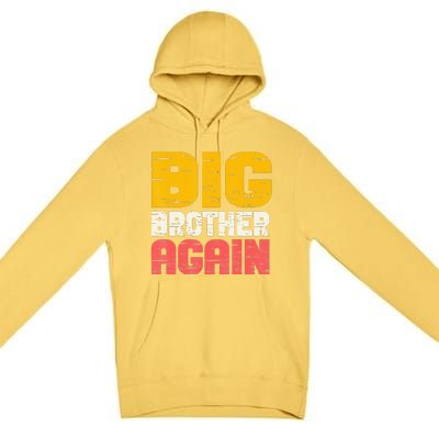 Big Brother Again Big Bro Gamer Promoted Son Premium Pullover Hoodie