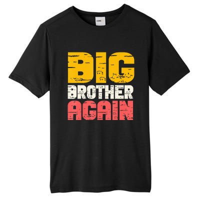 Big Brother Again Big Bro Gamer Promoted Son Tall Fusion ChromaSoft Performance T-Shirt