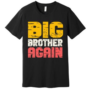 Big Brother Again Big Bro Gamer Promoted Son Premium T-Shirt