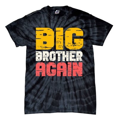 Big Brother Again Big Bro Gamer Promoted Son Tie-Dye T-Shirt