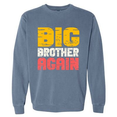 Big Brother Again Big Bro Gamer Promoted Son Garment-Dyed Sweatshirt