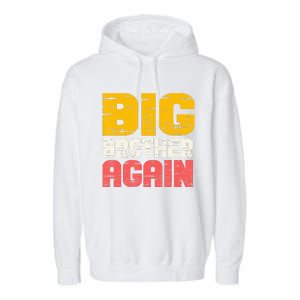 Big Brother Again Big Bro Gamer Promoted Son Garment-Dyed Fleece Hoodie