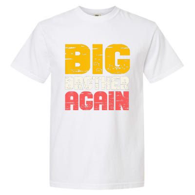 Big Brother Again Big Bro Gamer Promoted Son Garment-Dyed Heavyweight T-Shirt