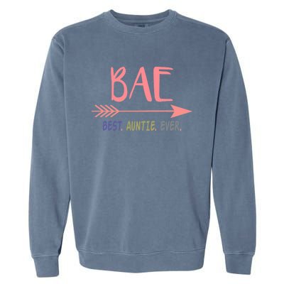 Bae Best Auntie Ever Gift Meaningful Gift For Best Aunt Ever Garment-Dyed Sweatshirt