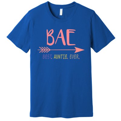 Bae Best Auntie Ever Gift Meaningful Gift For Best Aunt Ever Premium T-Shirt