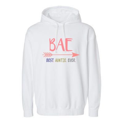 Bae Best Auntie Ever Gift Meaningful Gift For Best Aunt Ever Garment-Dyed Fleece Hoodie