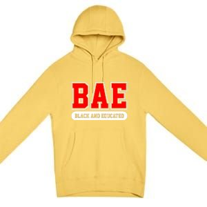 Bae Black And Educated Black Women Educated Black Woman Black History Month Premium Pullover Hoodie