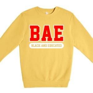 Bae Black And Educated Black Women Educated Black Woman Black History Month Premium Crewneck Sweatshirt