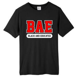 Bae Black And Educated Black Women Educated Black Woman Black History Month Tall Fusion ChromaSoft Performance T-Shirt