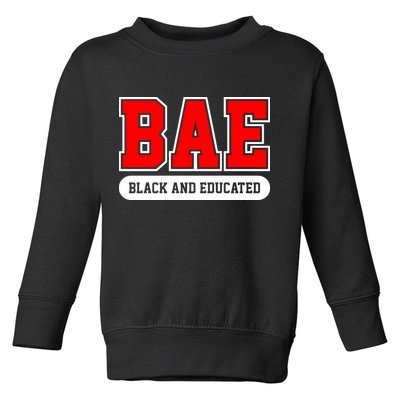 Bae Black And Educated Black Women Educated Black Woman Black History Month Toddler Sweatshirt