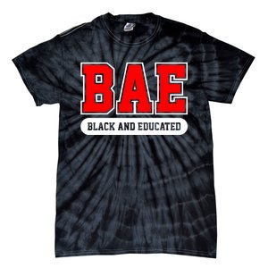 Bae Black And Educated Black Women Educated Black Woman Black History Month Tie-Dye T-Shirt