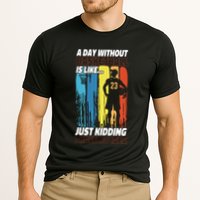 Basketball Bball A Day Without Basketball Is Like... Just Performance Shirt