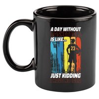 Basketball Bball A Day Without Basketball Is Like... Just 11oz C Handle Ceramic Mug