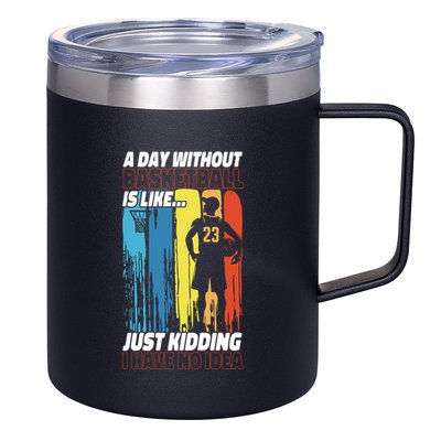 Basketball Bball A Day Without Basketball Is Like... Just 12oz Stainless Steel Coffee Mug