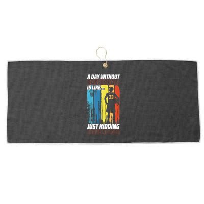 Basketball Bball A Day Without Basketball Is Like... Just Large Microfiber Waffle Golf Towel
