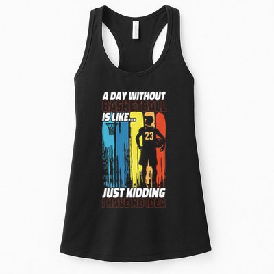 Basketball Bball A Day Without Basketball Is Like... Just Womens Tank Top