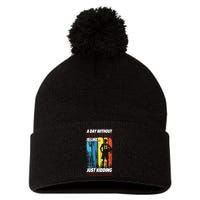 Basketball Bball A Day Without Basketball Is Like... Just Pom Pom 12in Knit Beanie