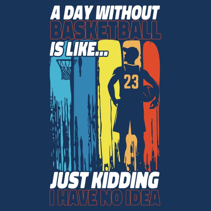 Basketball Bball A Day Without Basketball Is Like... Just Infant Baby Jersey Bodysuit