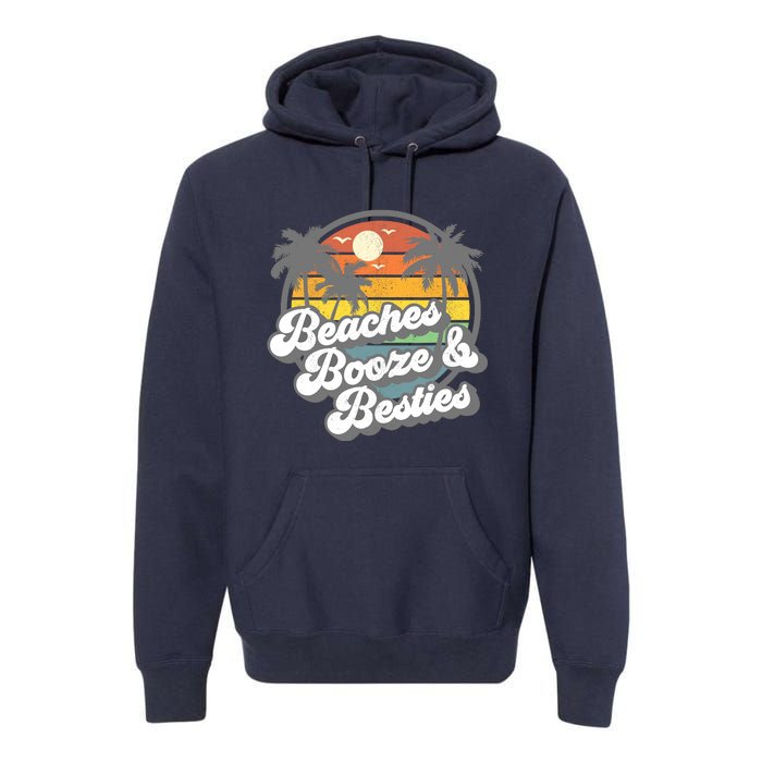 Beaches Booze and Besties Funny Retro 70s Beach Wo Gift Premium Hoodie