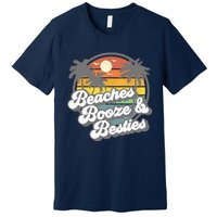 Beaches Booze and Besties Funny Retro 70s Beach Wo Gift Premium T-Shirt