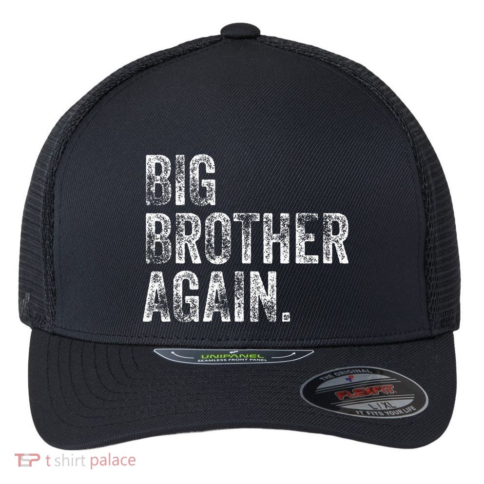 Big Brother Again Bro Promoted To Big Bro Flexfit Unipanel Trucker Cap