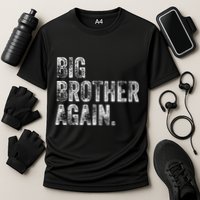 Big Brother Again Bro Promoted To Big Bro Cooling Performance Crew T-Shirt