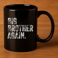Big Brother Again Bro Promoted To Big Bro 11oz C Handle Ceramic Mug